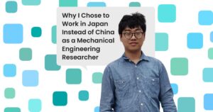 Why I Chose to Work in Japan Instead of China as a Mechanical Engineering Researcher
