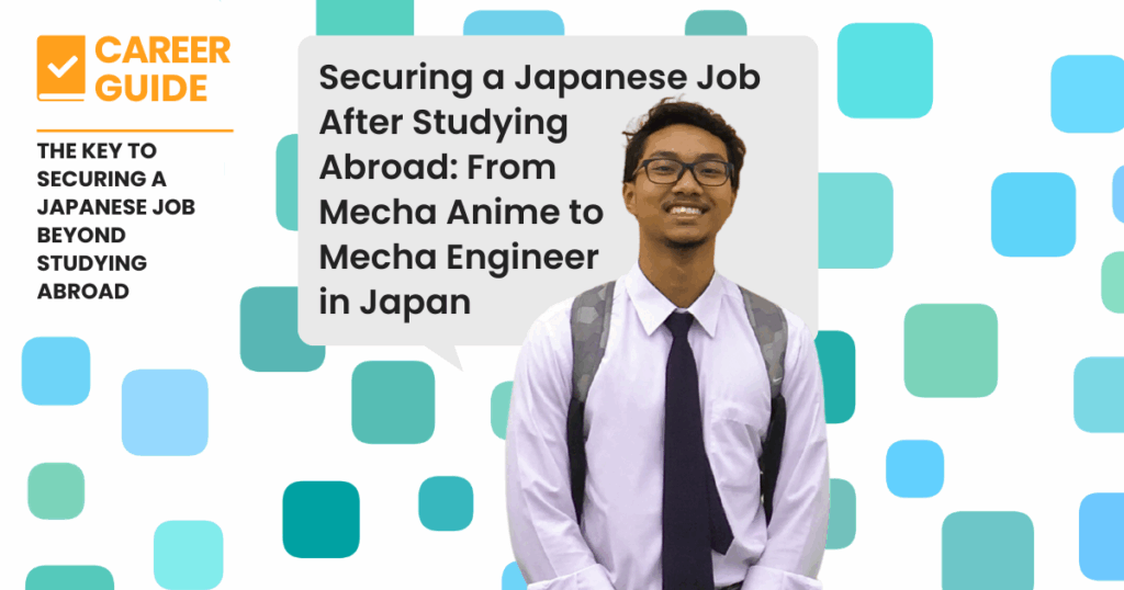 Securing a Japanese Job After Studying Abroad From Mecha Anime to Mecha Engineer