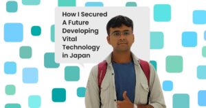 How an Indian Engineer Secured A Future Developing Vital Technology in Japan   