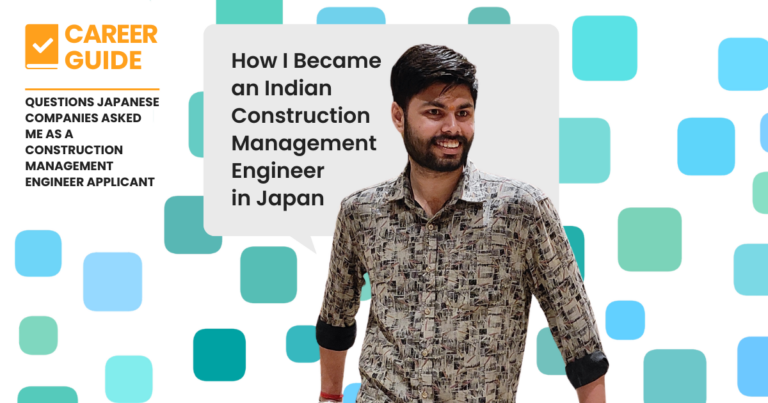 52751-How-I-Became-an-Indian-Construction-Management-Engineer-in-Japan
