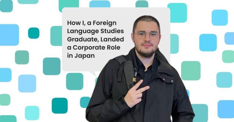 How I, a Foreign Language Studies Graduate, Landed a Corporate Role in Japan