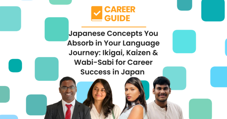 Japanese Concepts You Absorb in Your Language Journey Ikigai, Kaizen & Wabi-Sabi for Career Success in Japan 